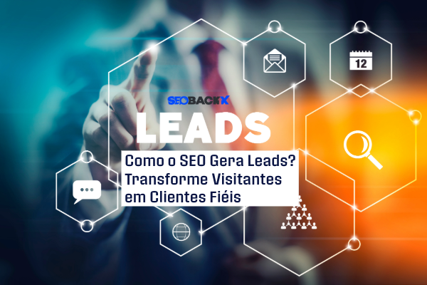 Como o SEO Gera Leads